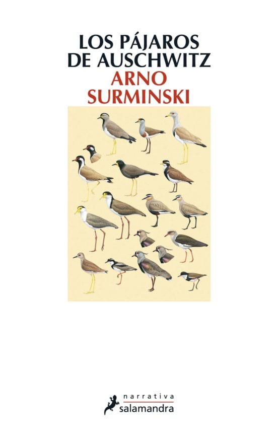 ARNO SURMINSKI NARRATIVA LOS PÁJAROS DE AUSCHWITZ