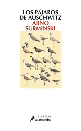 ARNO SURMINSKI NARRATIVA LOS PÁJAROS DE AUSCHWITZ