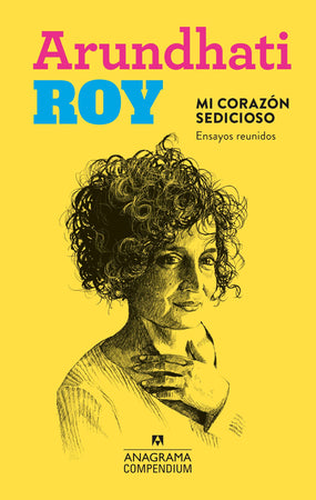 Arundhati Roy NOVELA CORAZÓN SEDICIOSO