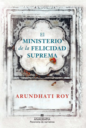 Arundhati Roy NOVELA EL MINISTERIO DE LA FELICIDAD SUPREMA