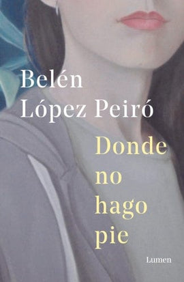 BELÉN LÓPEZ PEIRÓ LITERATURA CONTEMPORÁNEA DONDE NO HAGO PIE