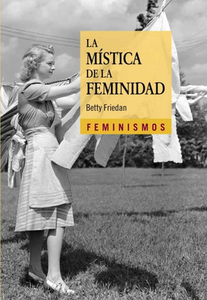 Betty Friedan ESTUDIOS DE GÉNERO LA MÍSTICA DE LA FEMINIDAD