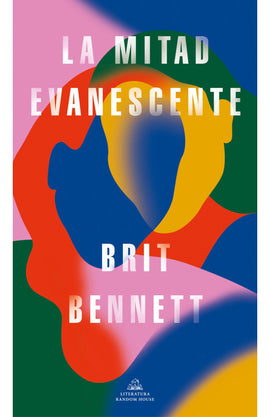 Brit Bennett NOVELA LA MITAD EVANESCENTE