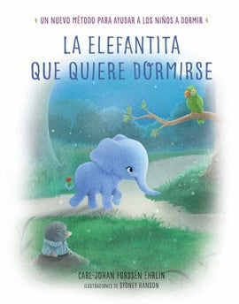 Carl-Johan Forssén Ehrlin INFANTIL LA ELEFANTITA QUE QUIERE DORMIRSE