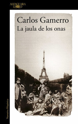 CARLOS GAMERRO NOVELA LA JAULA DE LOS ONAS