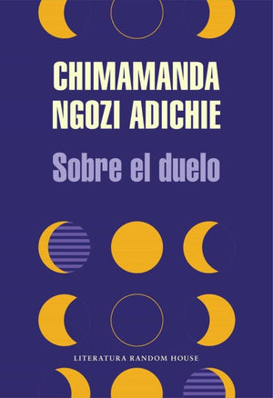 Chimamanda Ngozi Adichie LITERATURA CONTEMPORÁNEA SOBRE EL DUELO