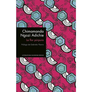 Chimamanda Ngozi Adichie NARRATIVA LA FLOR PÚRPURA