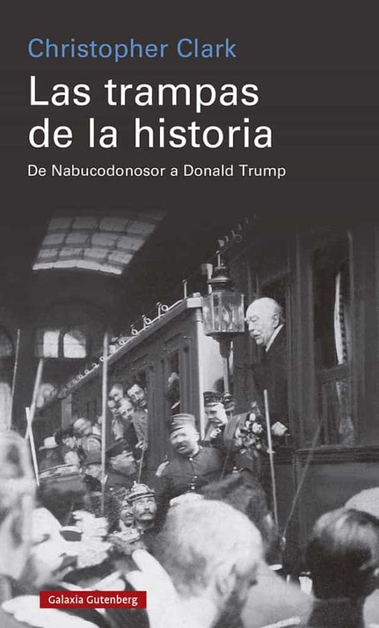 CHRISTOPHER CLARK HISTORIA LAS TRAMPAS DE LA HISTORIA