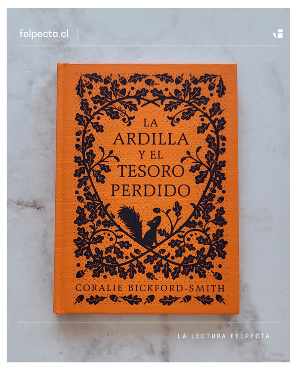 CORALIE BICKFORD-SMITH INFANTIL LA ARDILLA Y EL TESORO PERDIDO