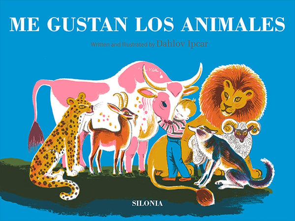 Dahlov Ipcar INFANTIL ME GUSTAN LOS ANIMALES