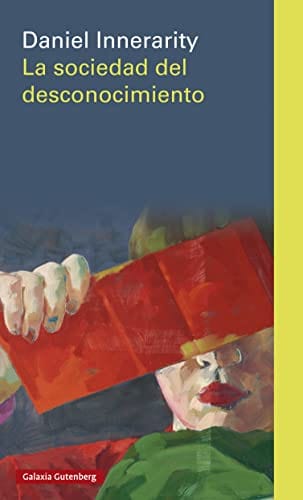 DANIEL INNERARITY FILOSOFÍA LA SOCIEDAD DEL DESCONOCIMIENTO