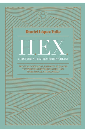 DANIEL LÓPEZ VALLE NARRATIVA HEX (HISTORIAS EXTRAORDINARIAS)