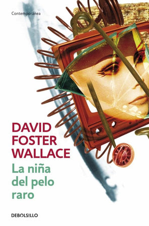 DAVID FOSTER WALLACE NARRATIVA LA NIÑA DEL PELO RARO