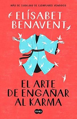 ELÍSABET BENAVENT NARRATIVA EL ARTE DE ENGAÑAR EL KARMA
