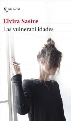 Elvira Sastre NOVELA LAS VULNERABILIDADES