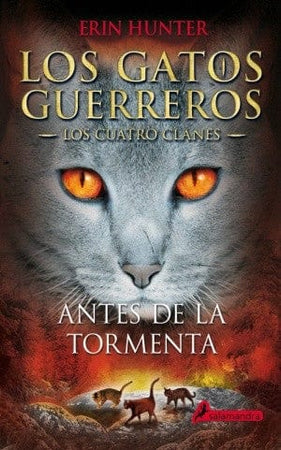 ERIN HUNTER INFANTIL GATOS GUERREROS -CUATRO CLANES 4 - ANTES DE LA TORMENTA