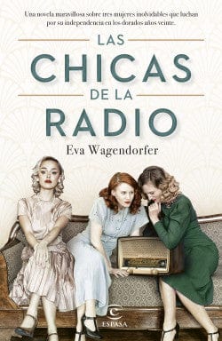 Eva Wagendorfer NOVELA LAS CHICAS DE LA RADIO
