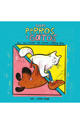 FABIÁN RIVAS INFANTIL SOBRE PERROS Y GATOS