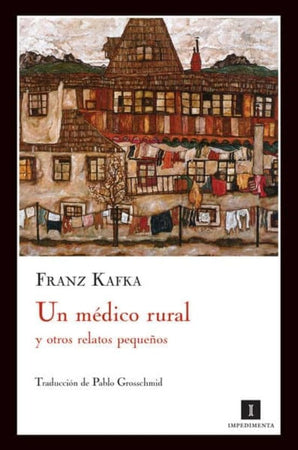 Franz Kafka CUENTOS UN MEDICO RURAL : Y OTROS RELATOS PEQUEÑOS