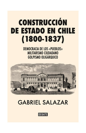 Gabriel Salazar Vergara HISTORIA CONSTRUCCIÓN DEL ESTADO CHILENO (RELANZ)