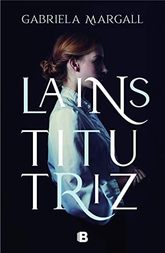 GABRIELA MARGALL LITERATURA CONTEMPORÁNEA LA INSTITUTRIZ