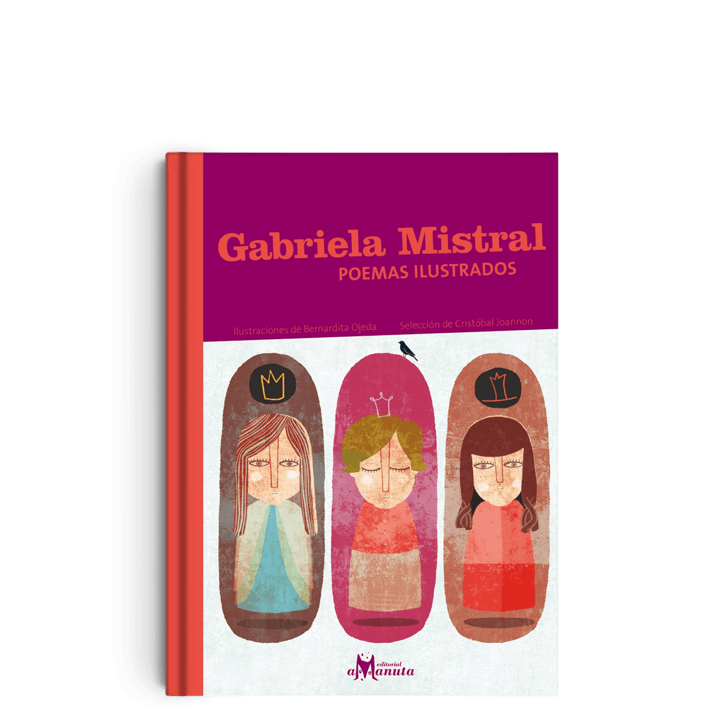GABRIELA MISTRAL POESÍA GABRIELA MISTRAL : POEMAS ILUSTRADOS
