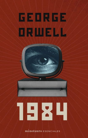 George Orwell NOVELA DISTÓPICA 1984 (MINOTAURO)