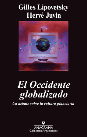 Gilles Lipovetsky CIENCIAS POLÍTICAS Y SOCIALES EL OCCIDENTE GLOBALIZADO