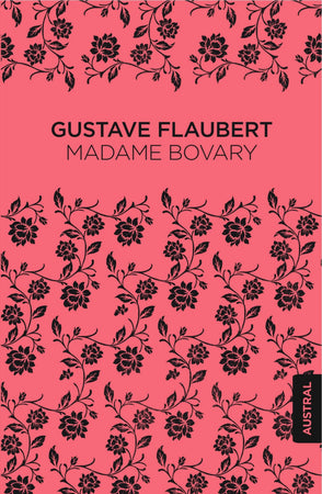 Gustave Flaubert CLÁSICOS MADAME BOVARY (AUSTRAL)