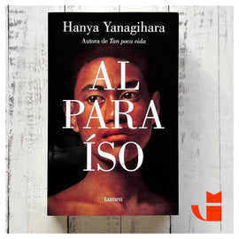 HANYA YANAGIHARA NARRATIVA AL PARAÍSO