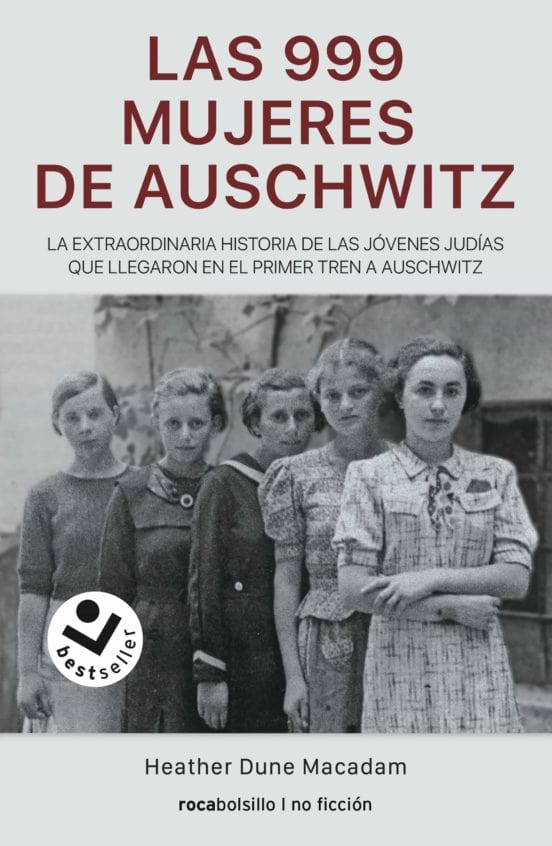 HEATHER DUNE MACADAM HISTORIA LAS 999 MUJERES DE AUSCHWITZ