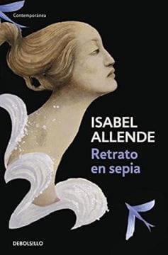 Isabel Allende LITERATURA LATINOAMERICANA RETRATO EN SEPIA (DEBOLSILLO)