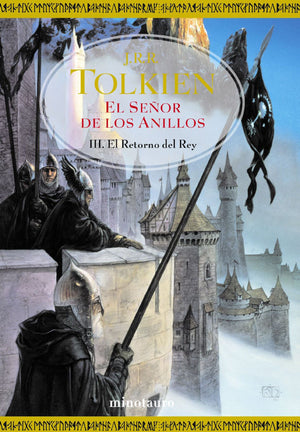 J. R. R. Tolkien LITERATURA FANTÁSTICA EL SEÑOR DE LOS ANILLOS III: EL RETORNO DEL REY