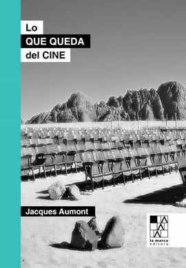 Jacques Aumont CINE LO QUE QUEDA DEL CINE