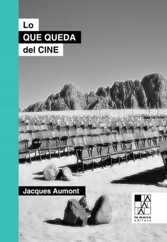 Jacques Aumont CINE LO QUE QUEDA DEL CINE