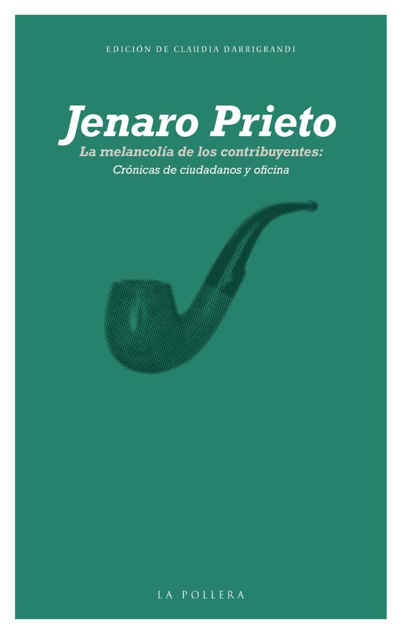 Jenaro Prieto CRÓNICAS LA MELANCOLÍA DE LOS CONTRIBUYENTES: CRÓNICAS DE CIUDADANOS Y OFICINA