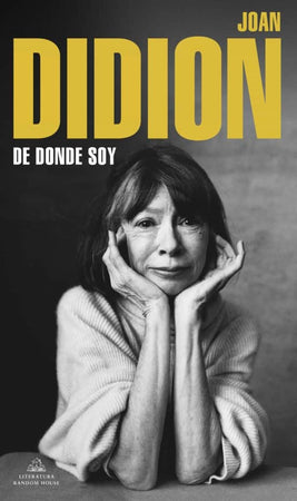 JOAN DIDION NARRATIVA DE DONDE SOY