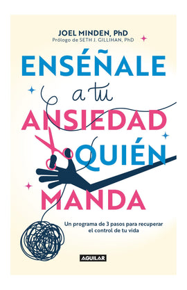 JOEL MINDEN AUTOCUIDADO ENSEÑALE A TU ANSIEDAD QUIEN MANDA