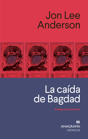 JON LEE ANDERSON NARRATIVA LA CAÍDA DE BAGDAD