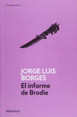 Jorge Luis Borges LITERATURA CONTEMPORÁNEA EL INFORME DE BRODIE
