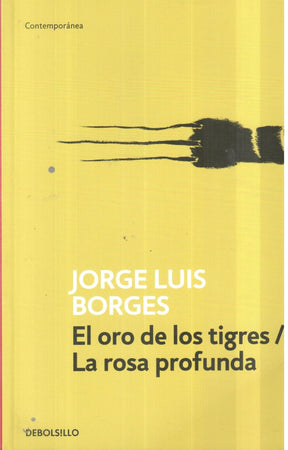 Jorge Luis Borges LITERATURA CONTEMPORÁNEA ORO DE LOS TIGRES/ ROSA PROFUNDA