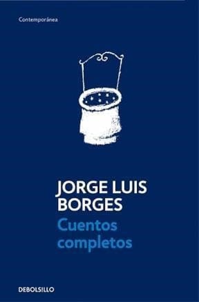 JORGE LUIS BORGES LITERATURA LATINOAMERICANA CUENTOS COMPLETOS (J.L.BORGES)