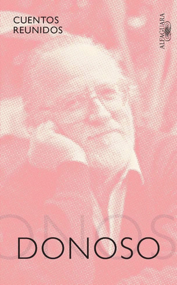 JOSÉ DONOSO CUENTOS CUENTOS REUNIDOS DONOSO