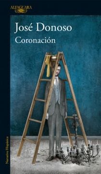 José Donoso LITERATURA LATINOAMERICANA CORONACIÓN (ED. ANIV)