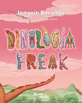José Joaquín Barañao INFANTIL DINOLOGÍA FREAK