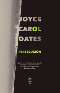 Joyce Carol Oates NOVELA PERSECUCIÓN