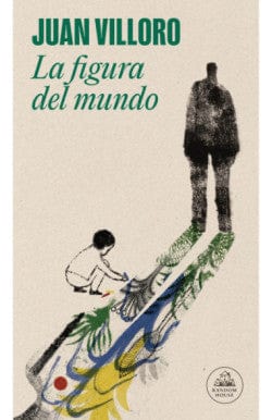 JUAN VILLORO LITERATURA LATINOAMERICANA LA FIGURA DEL MUNDO