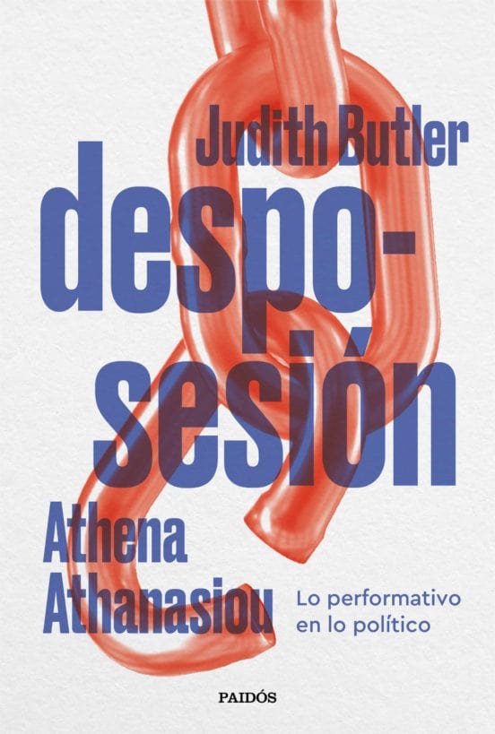 JUDITH BUTLER FILOSOFÍA DESPOSESIÓN: LO PERFORMATIVO EN LO POLÍTICO