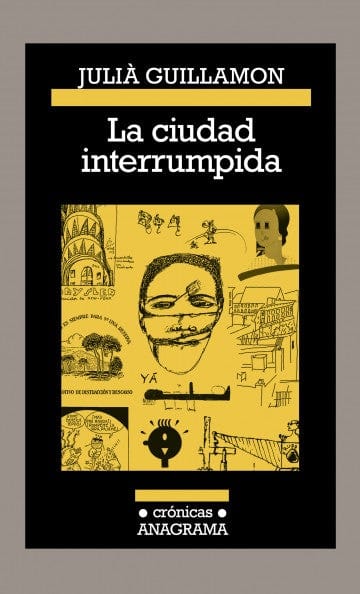 Julia Guillamon ENSAYO LA CIUDAD INTERRUMPIDA