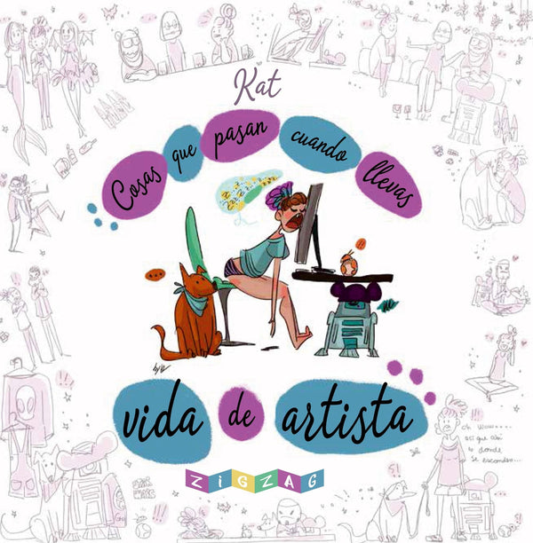 Katia Grifols CÓMICS Y NOVELA GRÁFICA COSAS QUE PASAN CUANDO LLEVAS VIDA DE ARTISTA